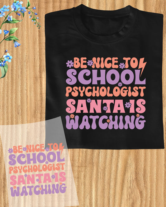 Be Nice to School Psychologist Santa is Watching DTF Transfer Ready to Press