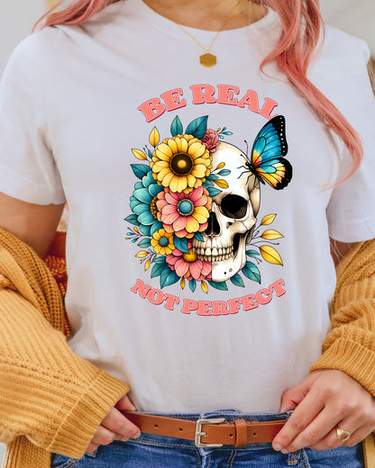 Be Real Not Perfect Floral Skull Heat Transfer