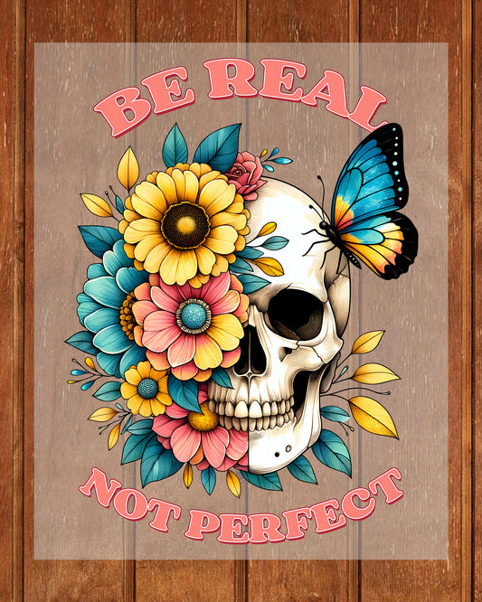 Be Real Not Perfect Floral Skull Heat Transfer