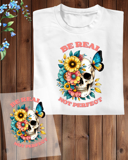 Be Real Not Perfect Floral Skull Heat Transfer
