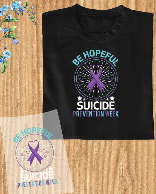 Suicide Prevention Week be Hopeful DTF Transfer Film