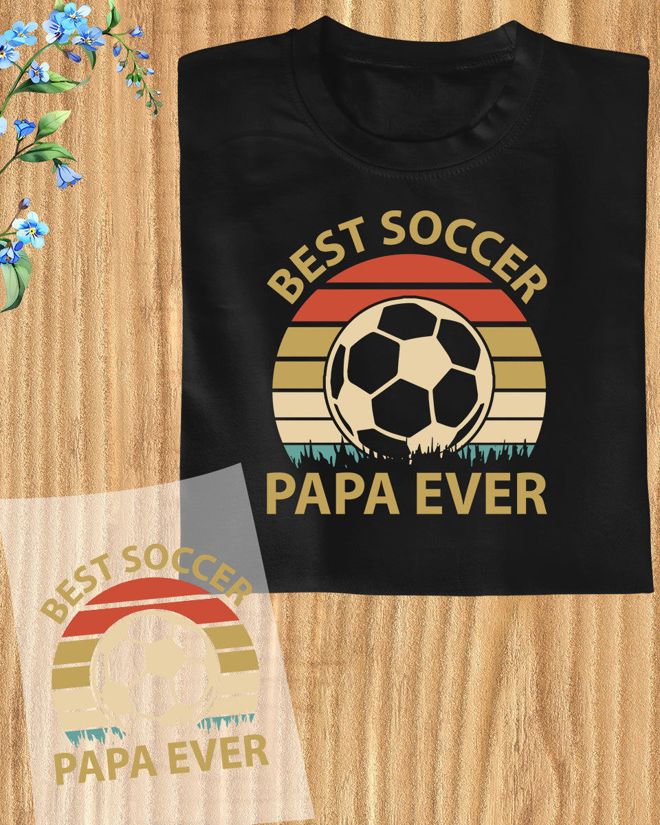 Best Soccer Papa Ever DTF Transfer Film