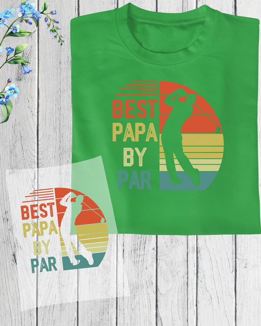 Best Papa By Par Golf DTF Transfer Film