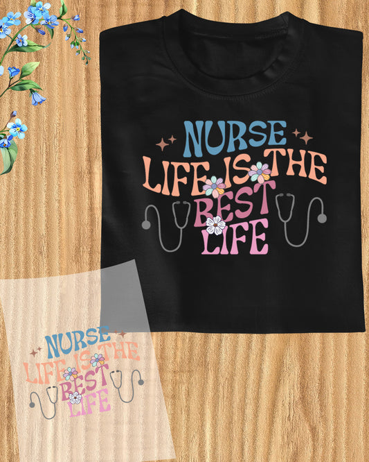 Nurse Life is The Best Life DTF Transfer Film