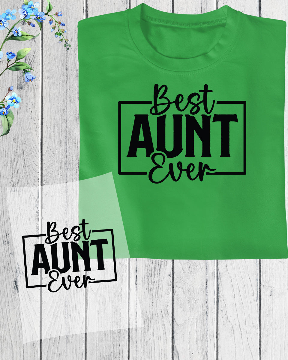 Best Aunt ever Shirt DTF Transfer Film