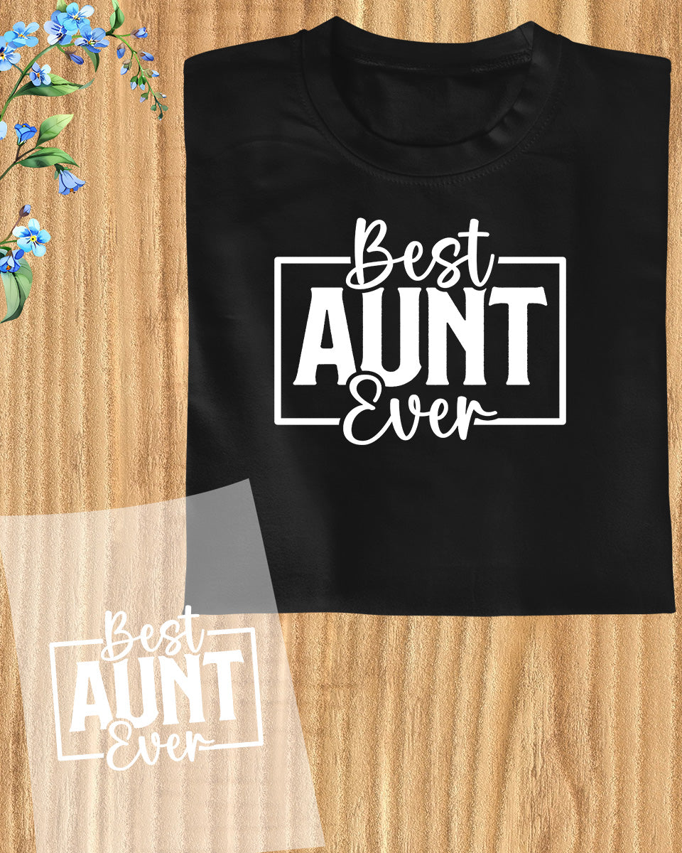 Best Aunt ever Shirts DTF Transfer Film