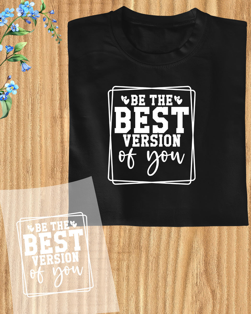 Be The Best version of You Slogan DTF Transfer Film