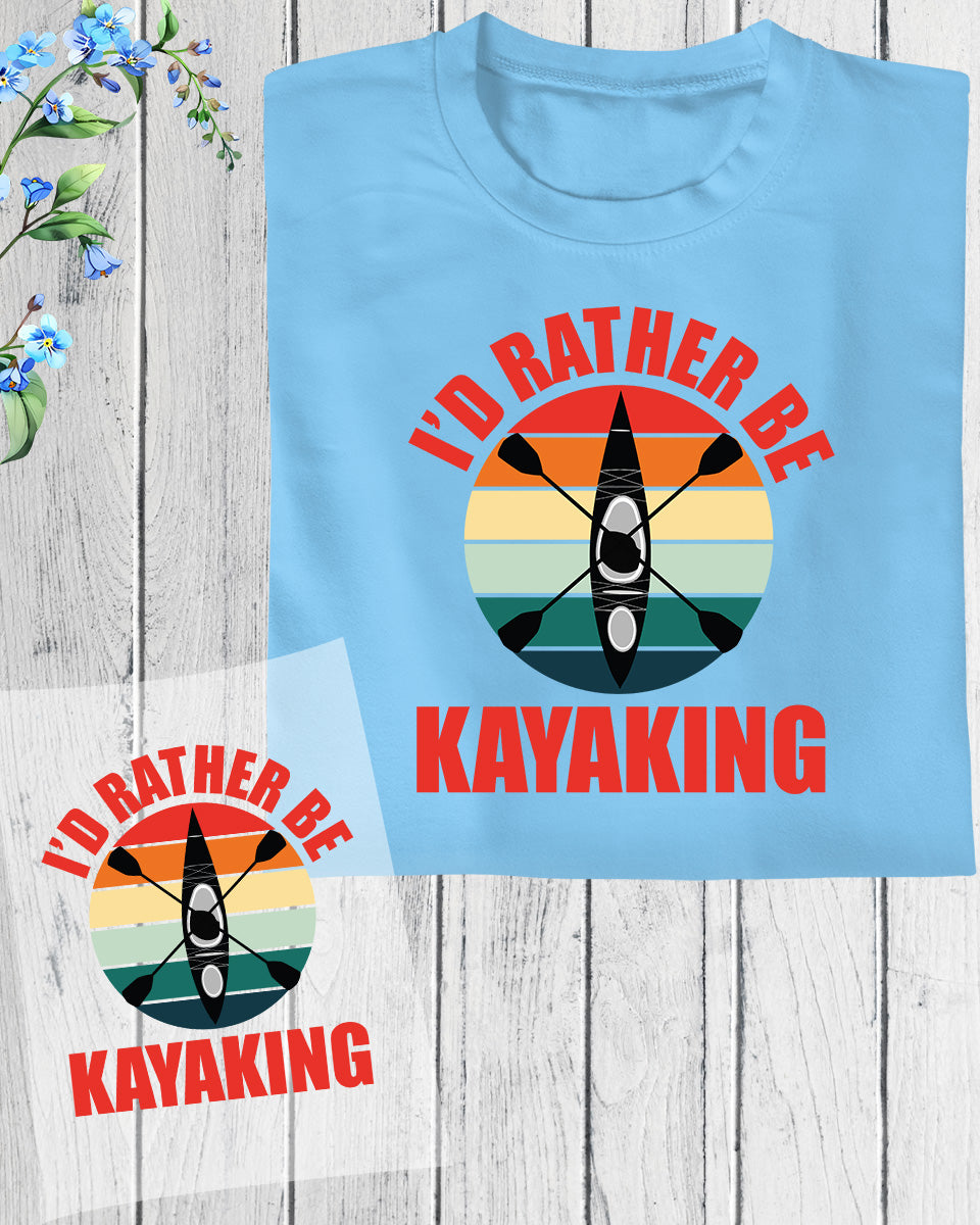 I'd Rather Be Kayaking DTF Transfer Sheets