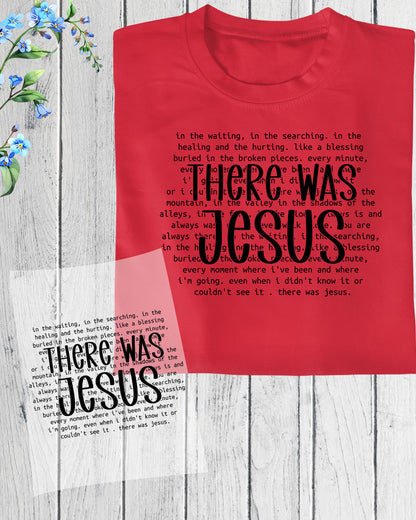 Bible Verse Shirt There Was Jesus DTF Transfer
