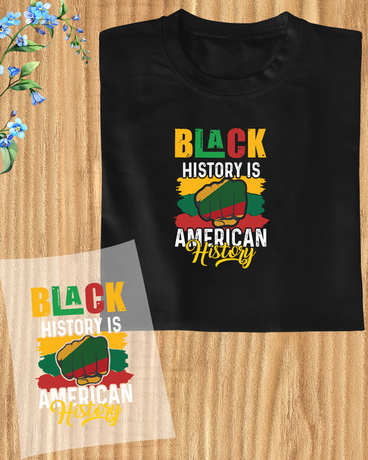 Black History is American History Trendy DTF Transfer Film