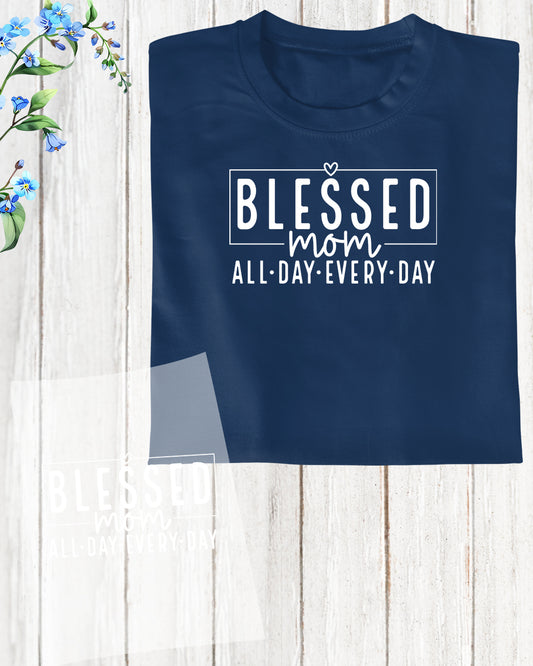 Blessed Mom all Day Everyday Trendy DTF Transfer Film