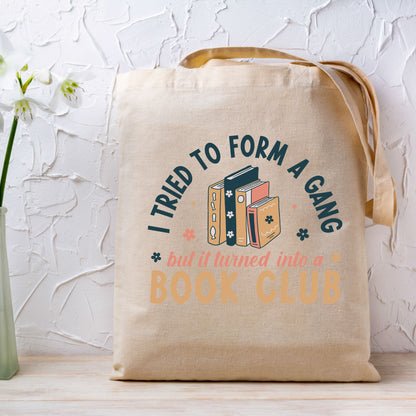 Funny Bookish DTF Transfer Ready to Press, I Tried to Form a Gang But It Turned Into a Book Club Heat Transfer For Shirt UV Sticker Prints