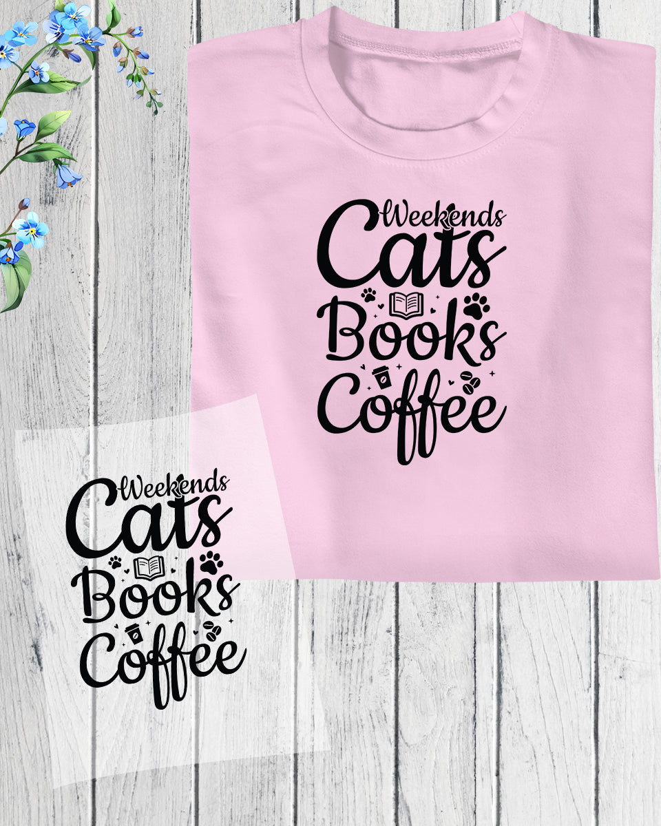 Weekends Cats Books Coffee DTF Transfer Film