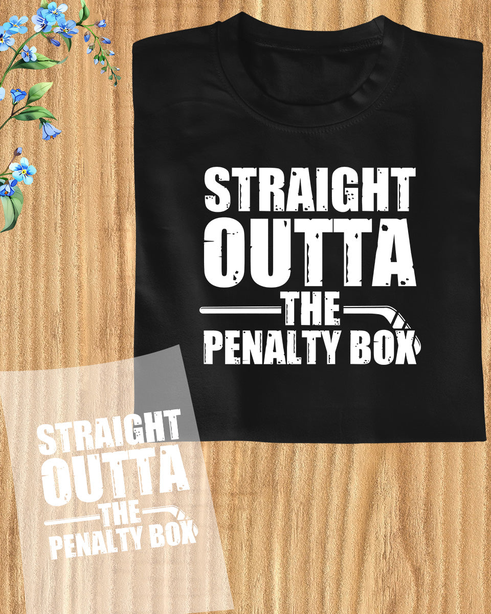Straight Outta The Penalty Box Ice Hockey DTF Transfer Film