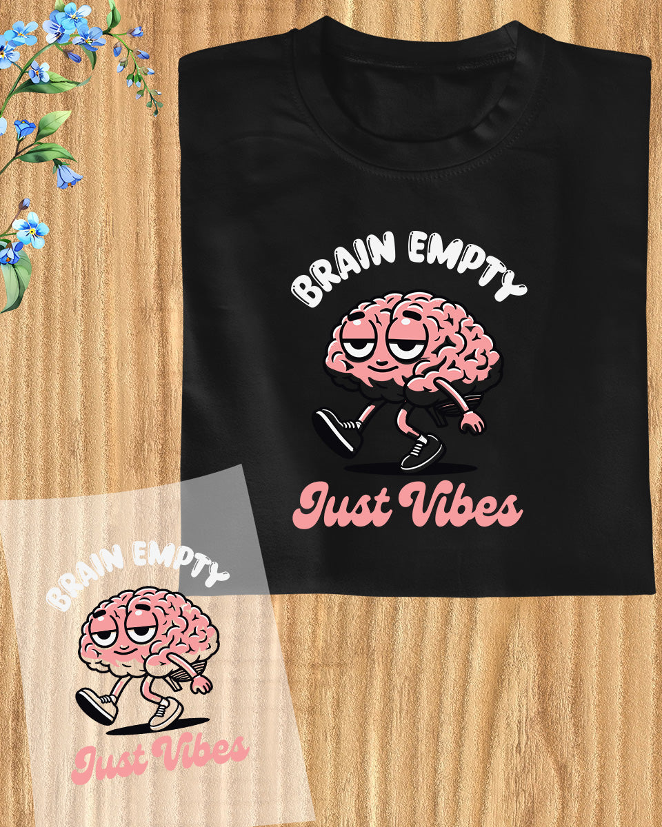 Brain Empty Just Vibes Anxiety DTF Transfer Film