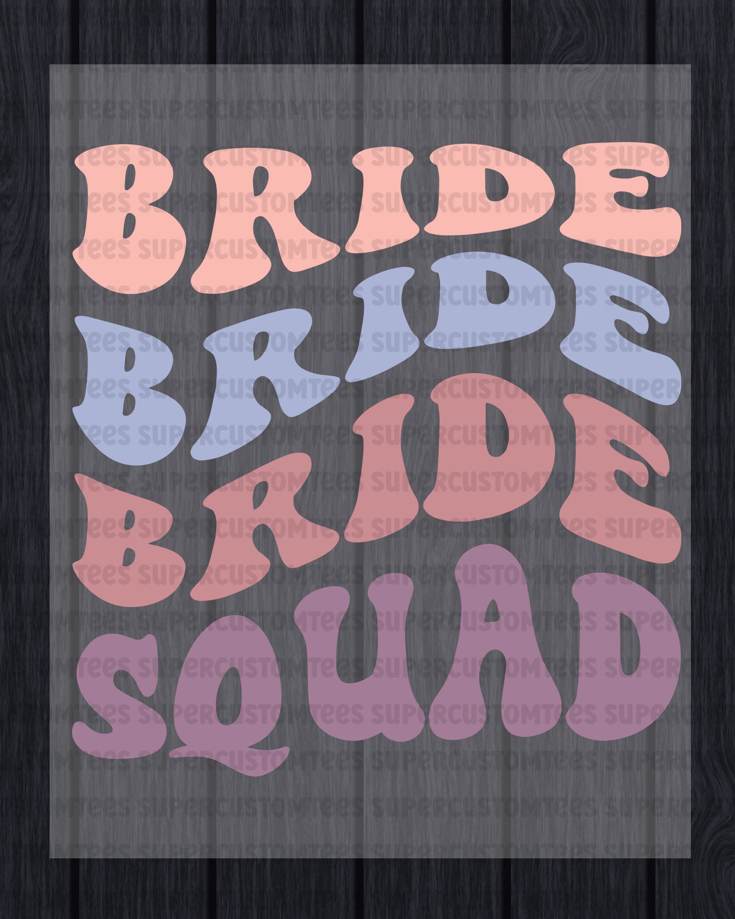 Bride Squad Bridal Party Gift DTF Transfer