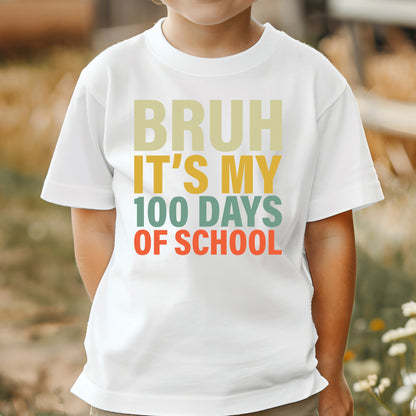 Bruh It’s My 100 Days of School DTF Transfer, Ready to Press Heat Transfer for Shirts, Fun 100 Days of School Design, UV Sticker