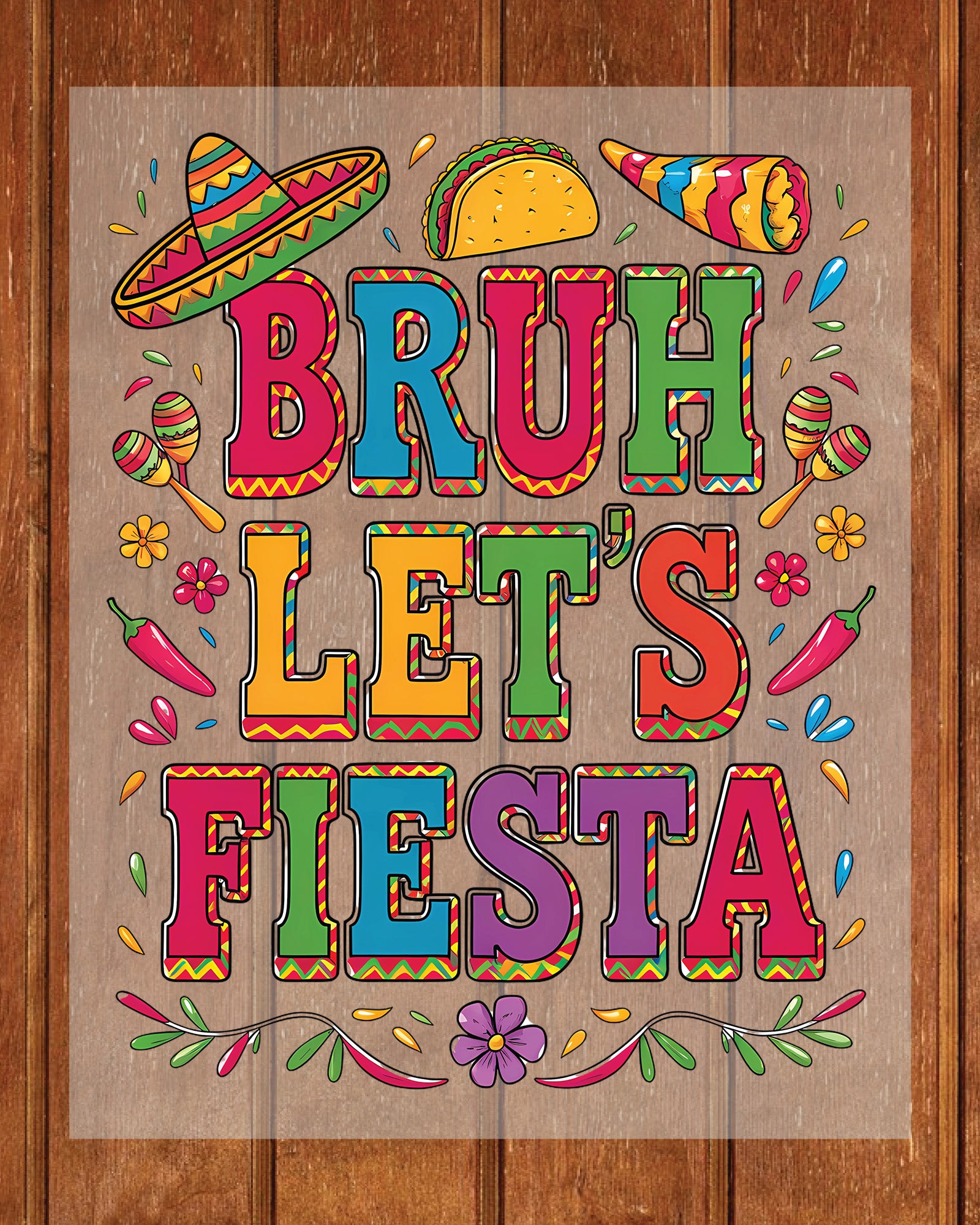 Bruh Let's Fiesta Cinco De Mayo DTF Transfer