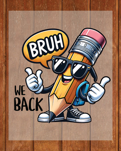 Bruh We Back to School Teacher DTF Transfer