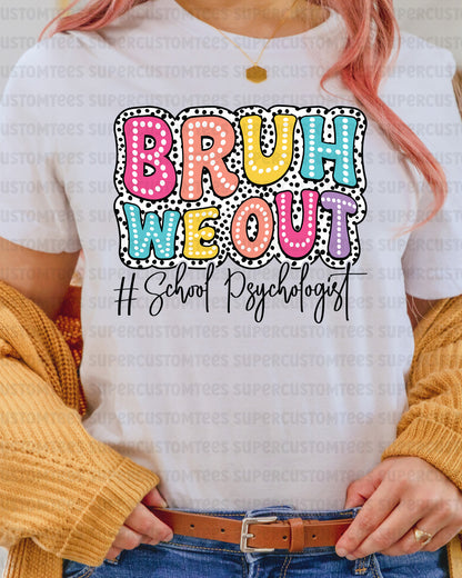 Bruh We Out School Psychologist DTF Transfer Ready to Press