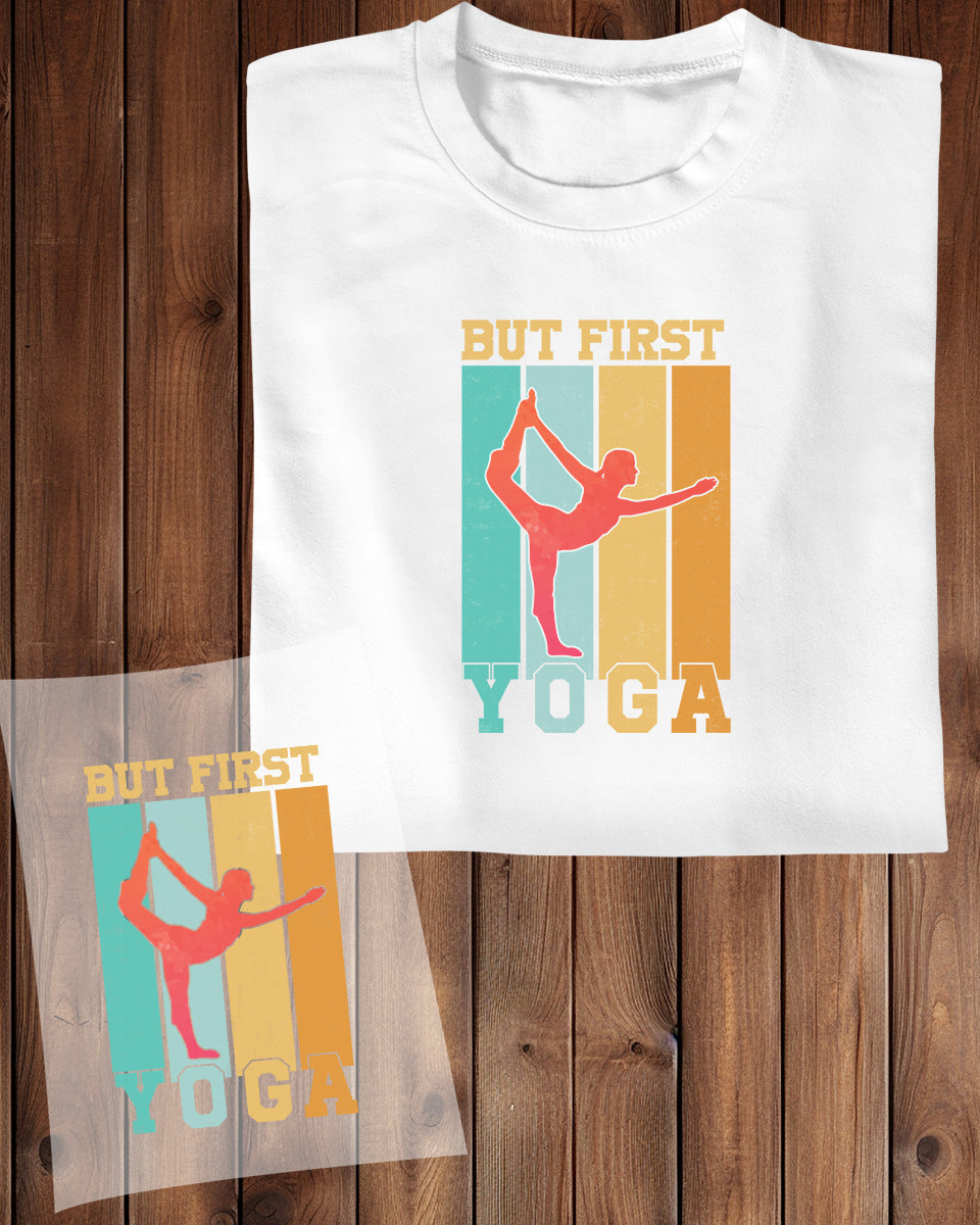 But First Yoga DTF Transfer Film