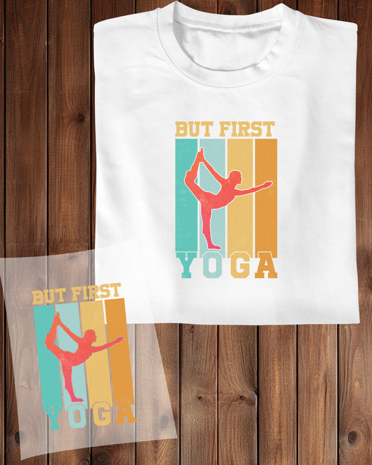 But First Yoga DTF Transfer Film