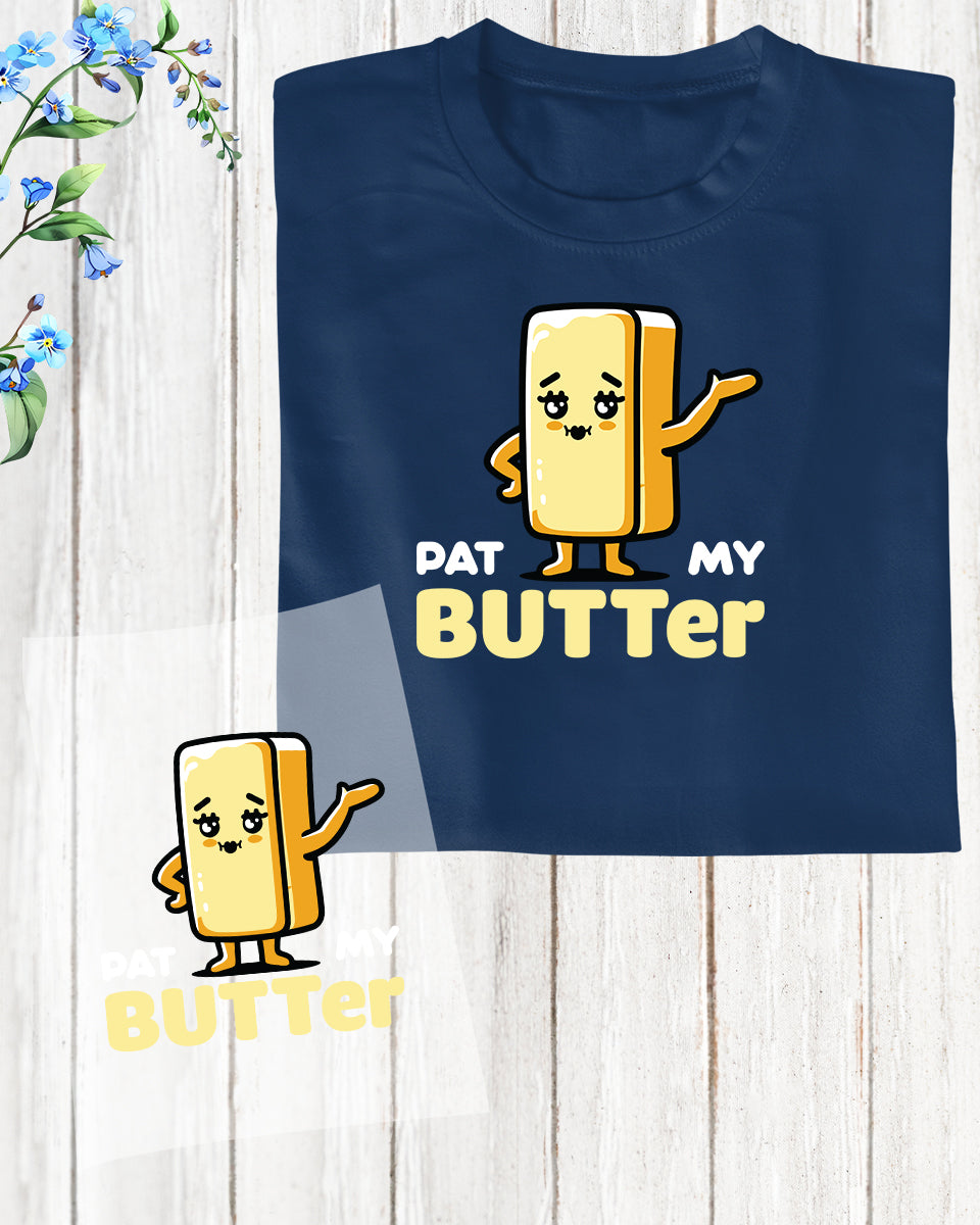Pat My Butter DTF Transfer