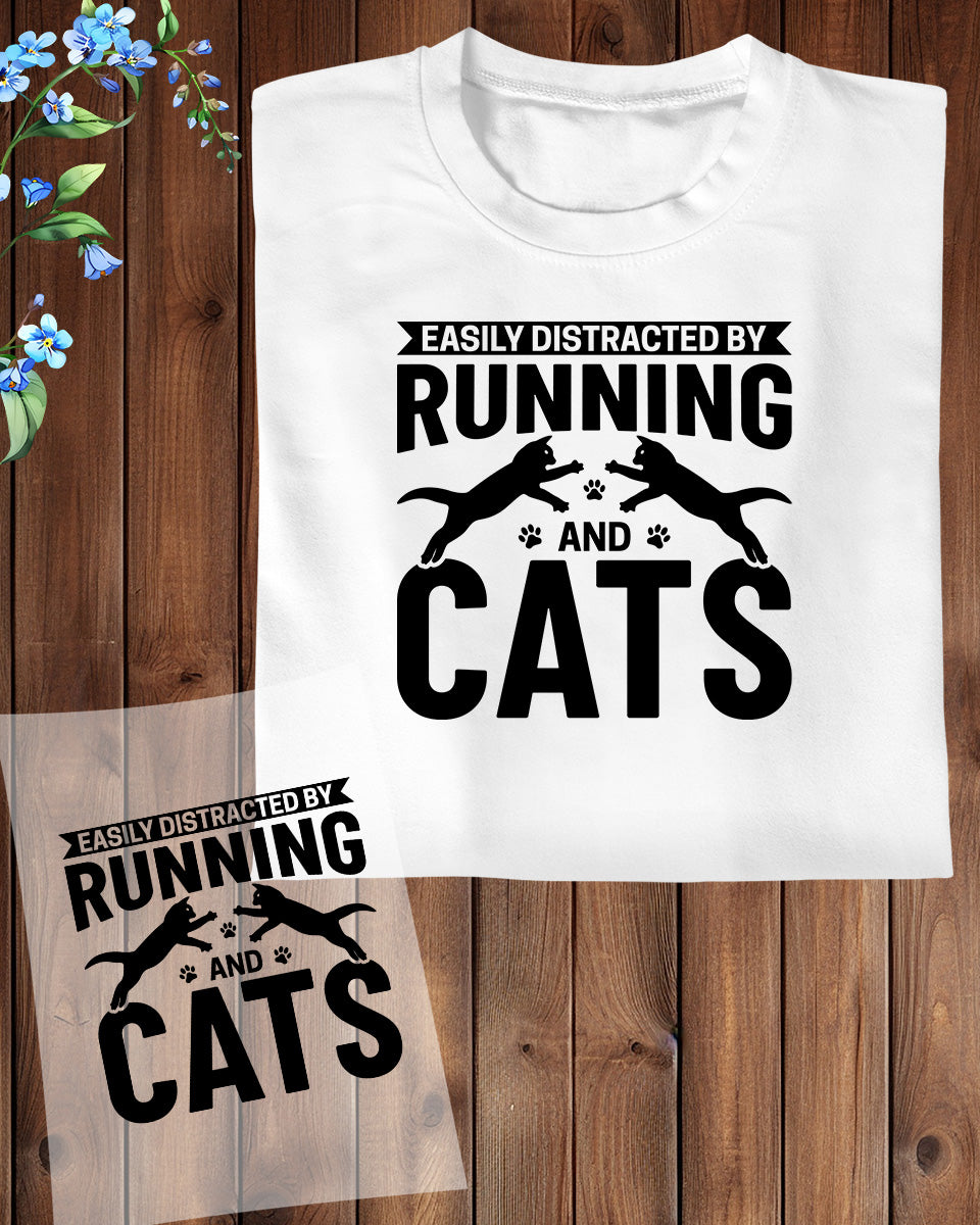 Easily Distracted By Running and Cats DTF Transfer Film