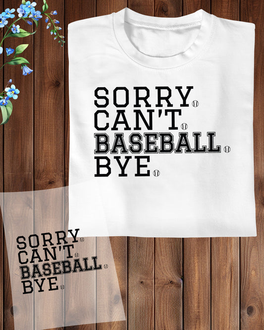 Sorry can't Bye Baseball DTF Transfer Film