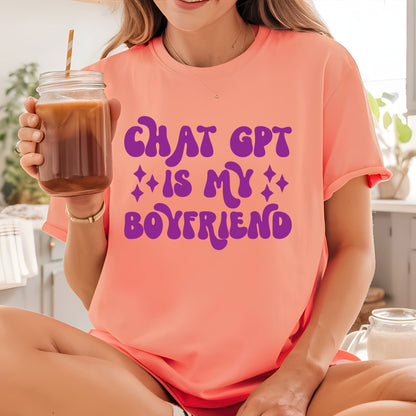 ChatGPT Boyfriend DTF Transfer Ready to Press, Funny AI Meme Heat Transfer For Shirt, ChatGPT is My Boyfriend UV Sticker Prints