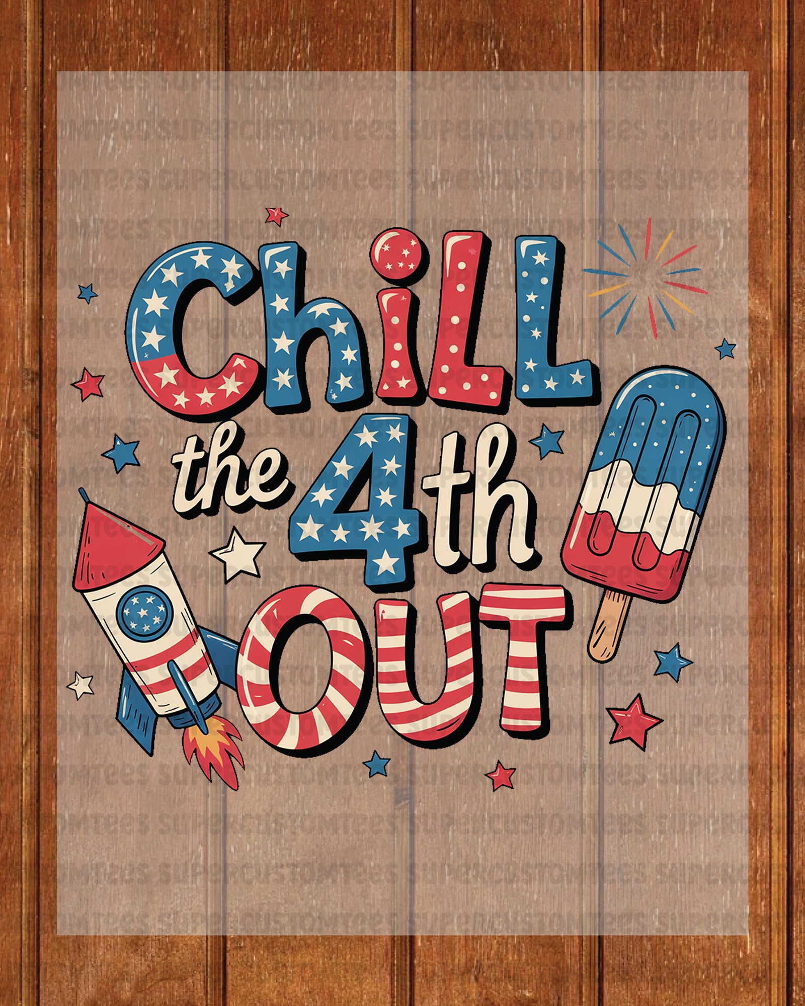 Chill the 4th out 4th of July Heat Transfer for Shirts