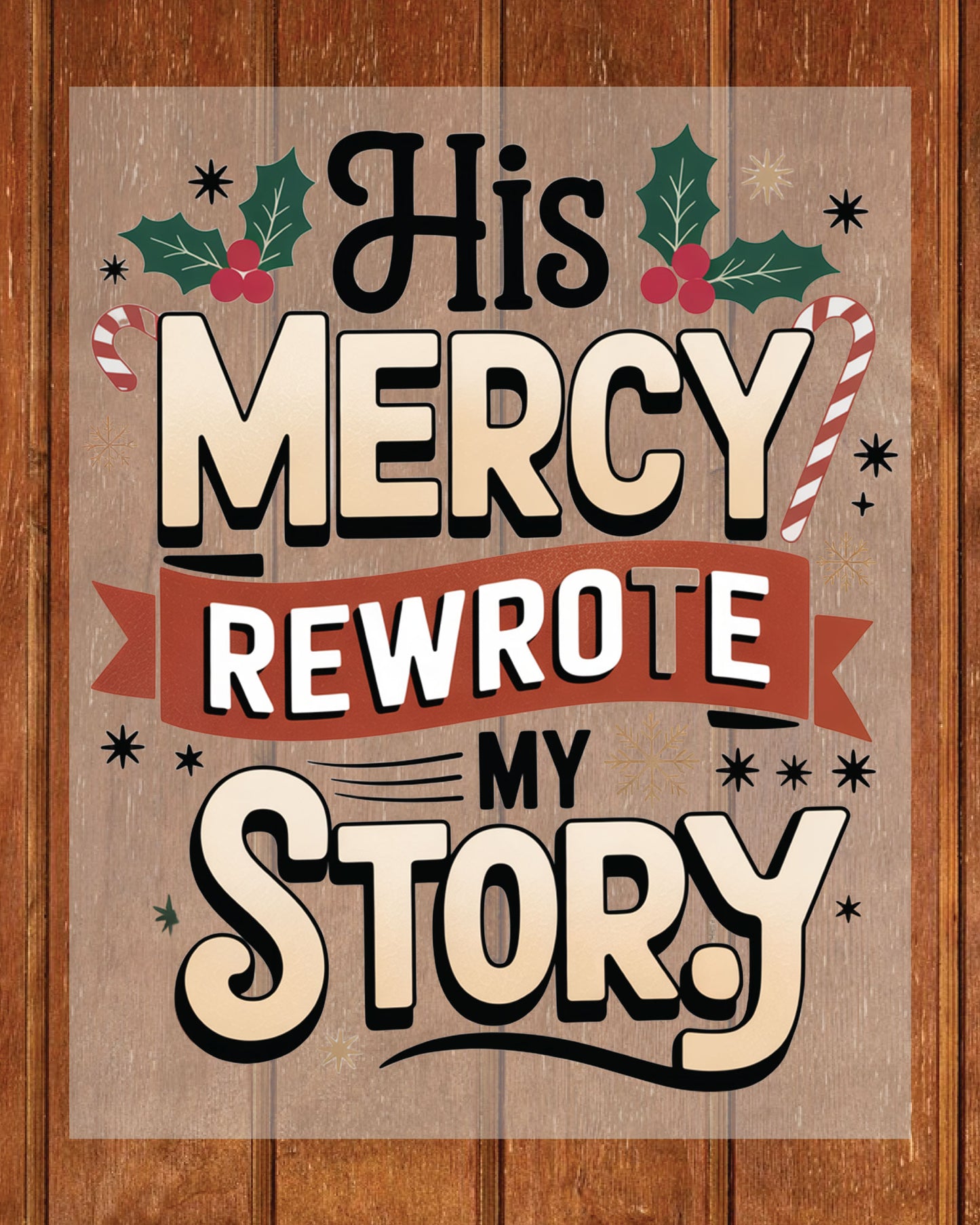 Christian Christmas DTF Transfer His Mercy Rewrote My Story