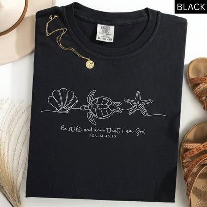 Christian Comfort Colors® T Shirt Be Still And Know That I Am God Bible Verse Seashell Sea Turtle Starfish Rligious Tees Jesus Lover Gift