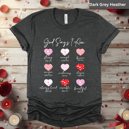 Christian Valentine Day Shirts God Says I Am Bible Verse Tee, Comfort Colors T-Shirt, Religious Sweatshirt Bella Canvas Jesus Apparel