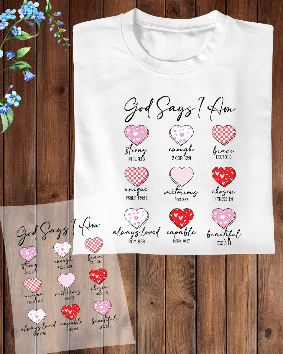 Christian Valentine DTF Transfer ready to Press God Says I Am Heat Transfer for Shirts Religious UV Sticker Faith Apparel Iron on Transfer