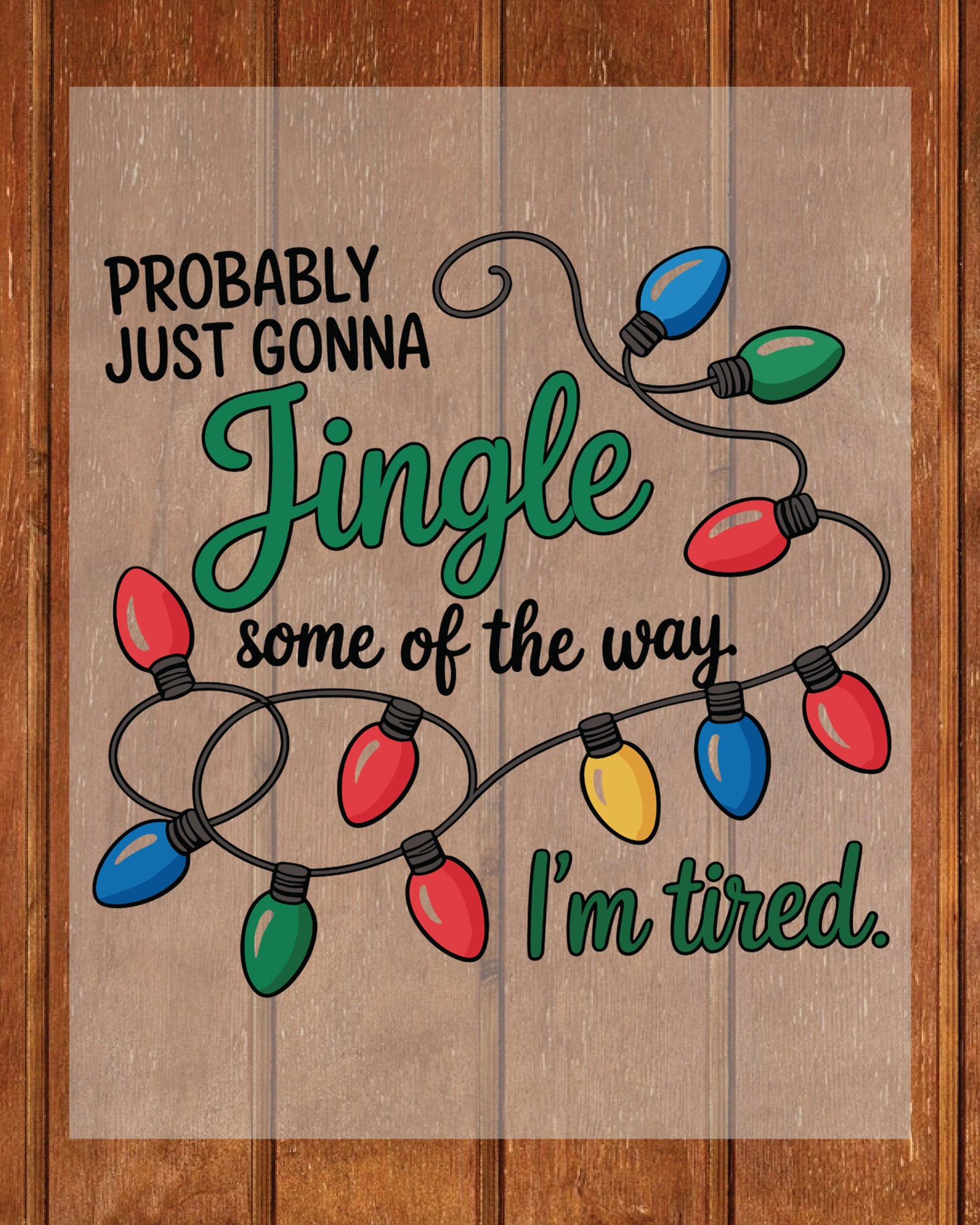 Christmas Light DTF Transfer ready to Press, Probably Just Gonna Jingle Christmas Heat Transfer, X-mas UV Sticker, Holiday Iron on Transfer