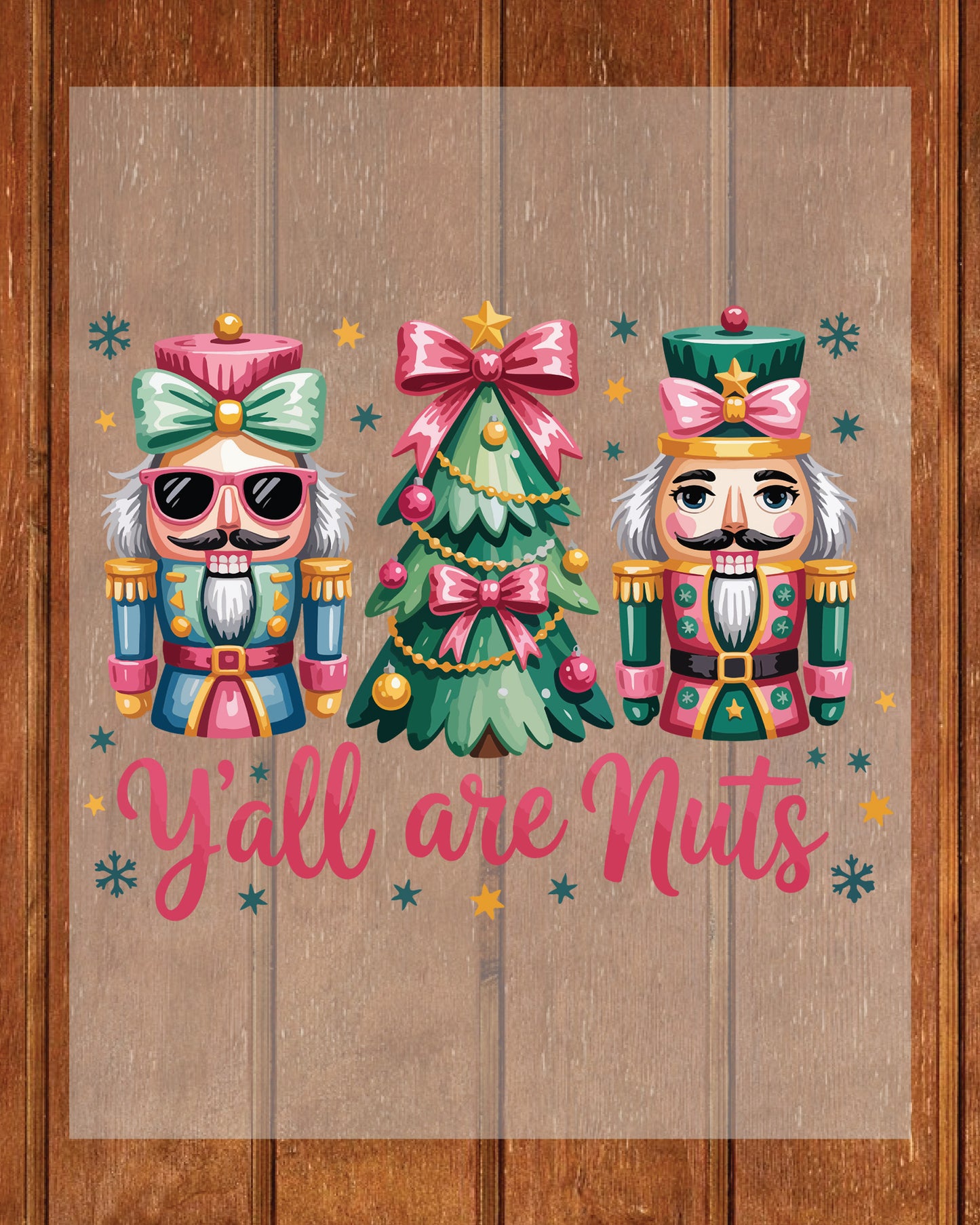 Christmas Yall Are Nuts Nutcracker DTF Transfer ready to Press, Christmas Character Heat Transfer for Shirts, Holiday Xmas UV Sticker