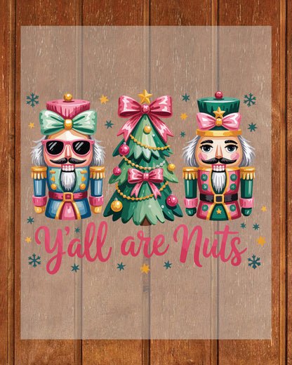 Christmas Yall Are Nuts Nutcracker DTF Transfer ready to Press, Christmas Character Heat Transfer for Shirts, Holiday Xmas UV Sticker