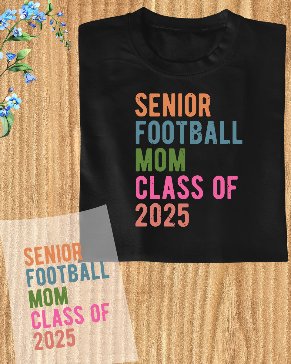 Senior Football Mom Class of 2025 DTF Transfer Film