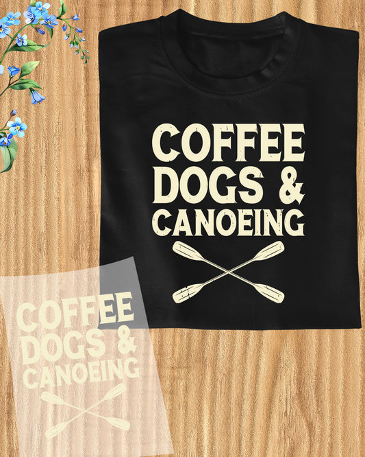 Coffee Dogs and Canoeing Funny DTF Transfer Film