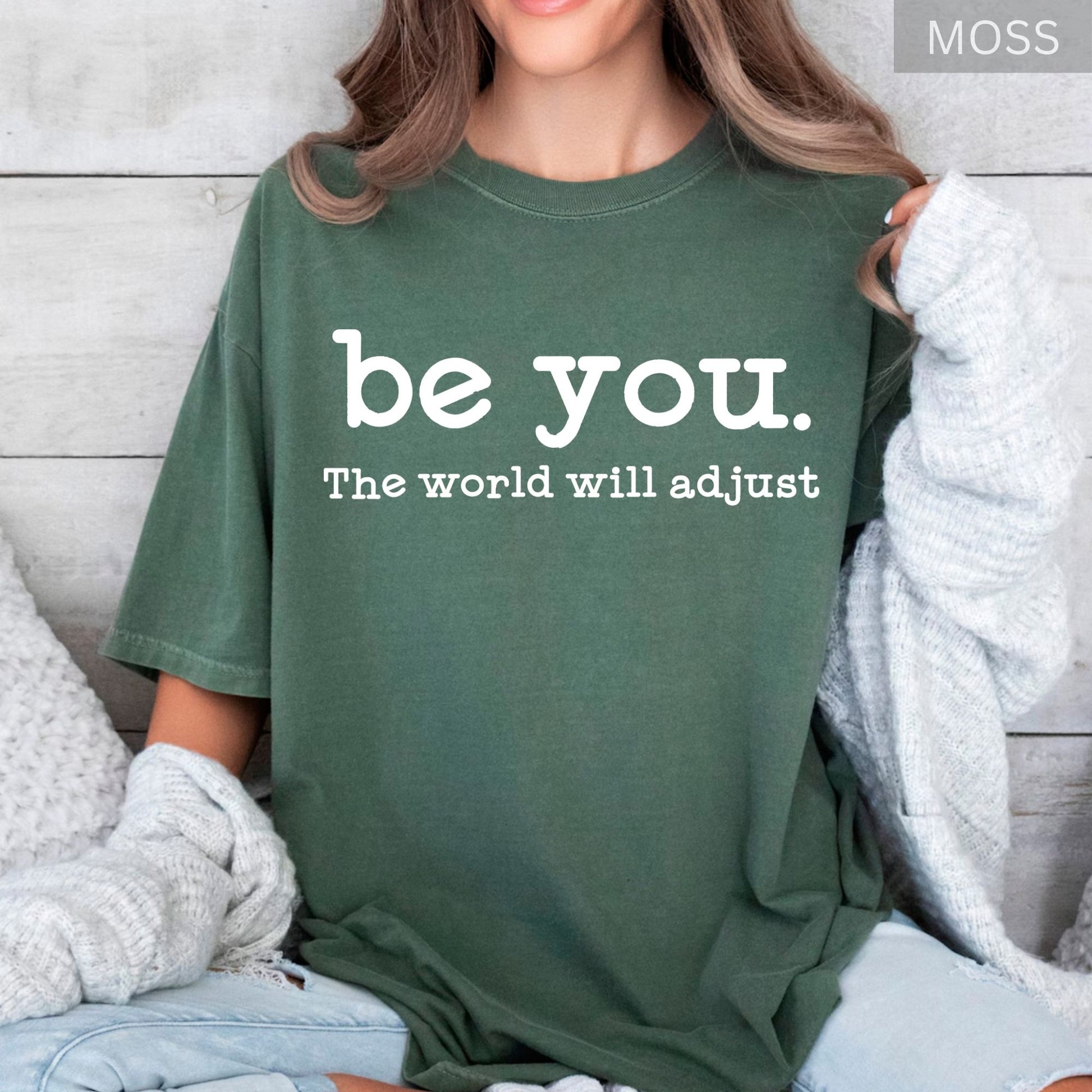 Comfort Colors® Inspirational Women's T Shirt Be You The World Will Adjust Motivational Positive Gift Idea for Best Friends