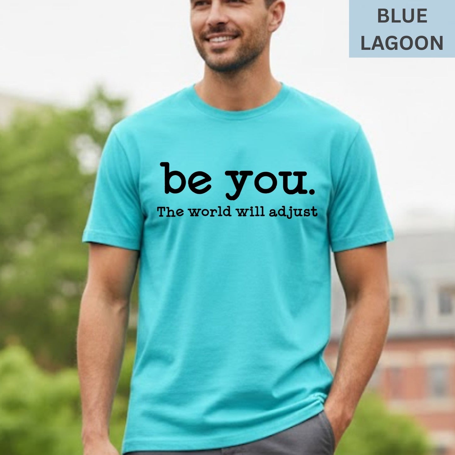 Comfort Colors® Inspirational Women's T Shirt Be You The World Will Adjust Motivational Positive Gift Idea for Best Friends