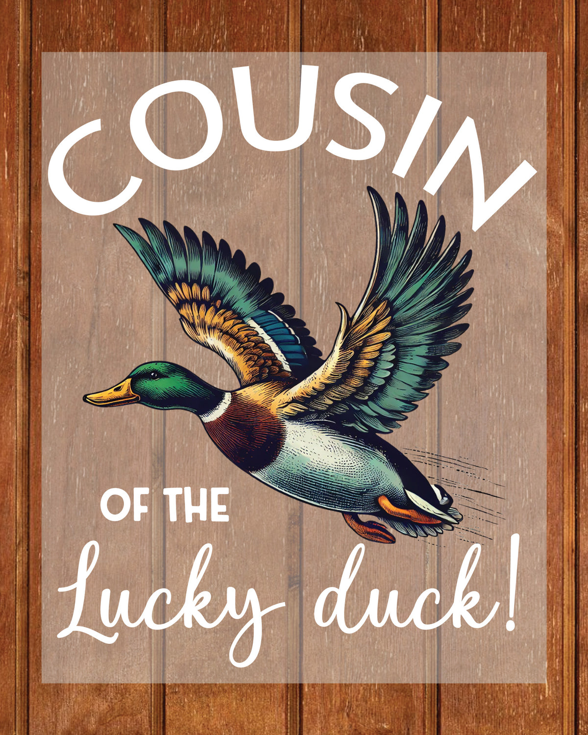Cousin of The Lucky Duck Shirt DTF Transfer