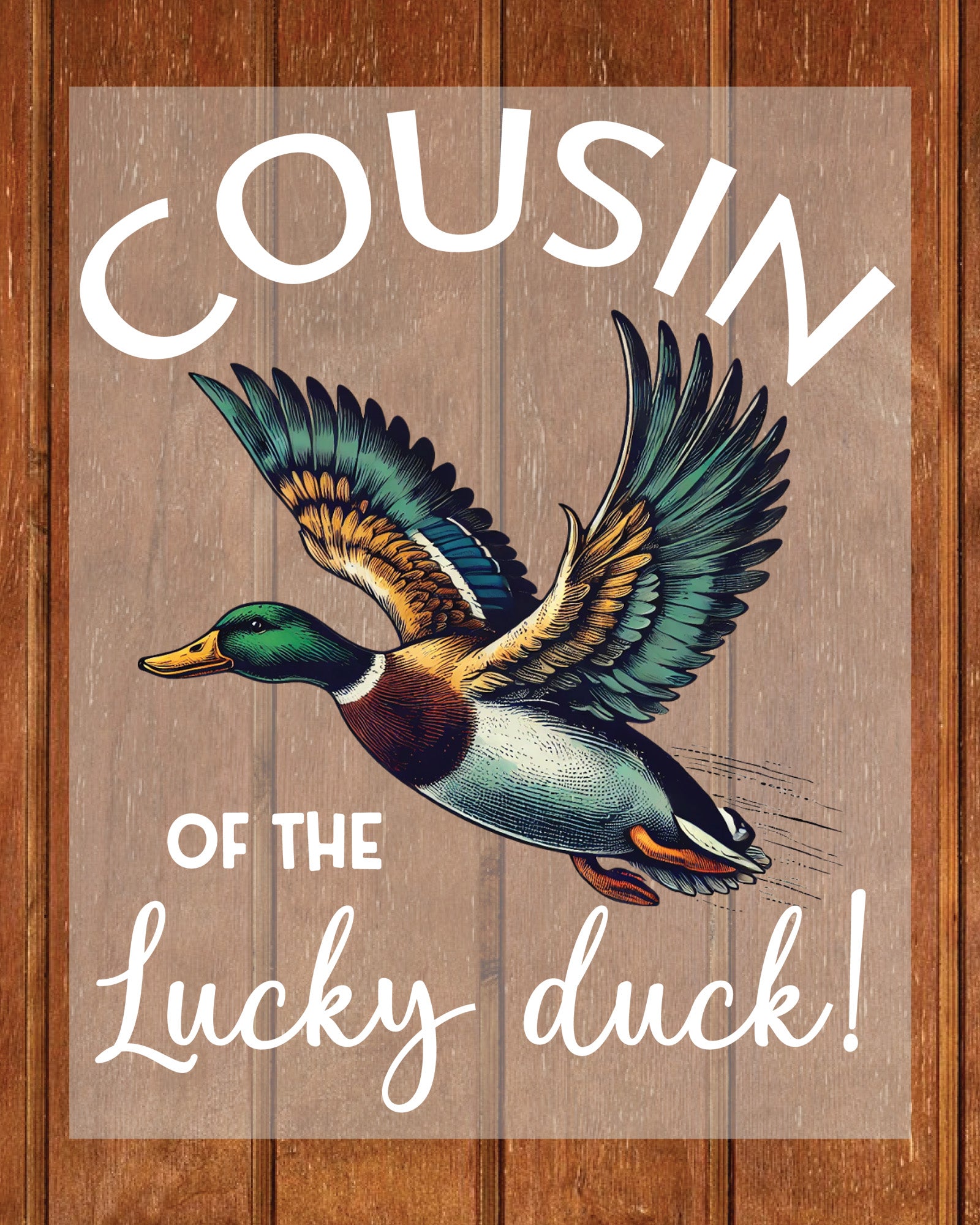 Cousin of The Lucky Duck Shirt DTF Transfer
