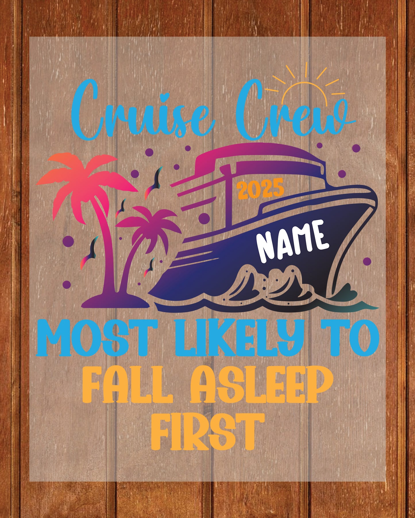 Most Likely to Custom Cruise Crew 40 Slogan DTF Transfer