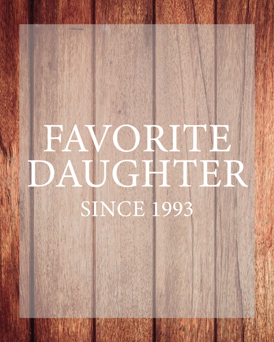 Custom Favorite Daughter Ready to Press