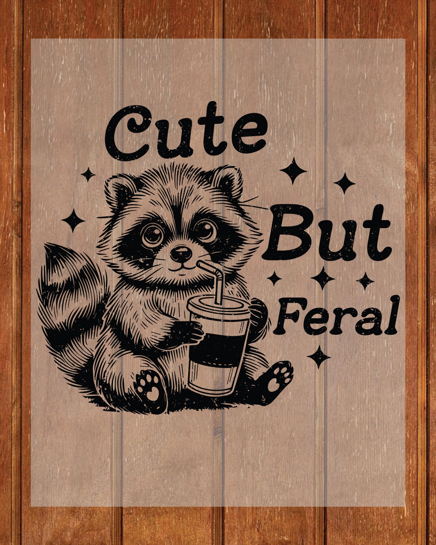 Cute But Feral DTF Transfer