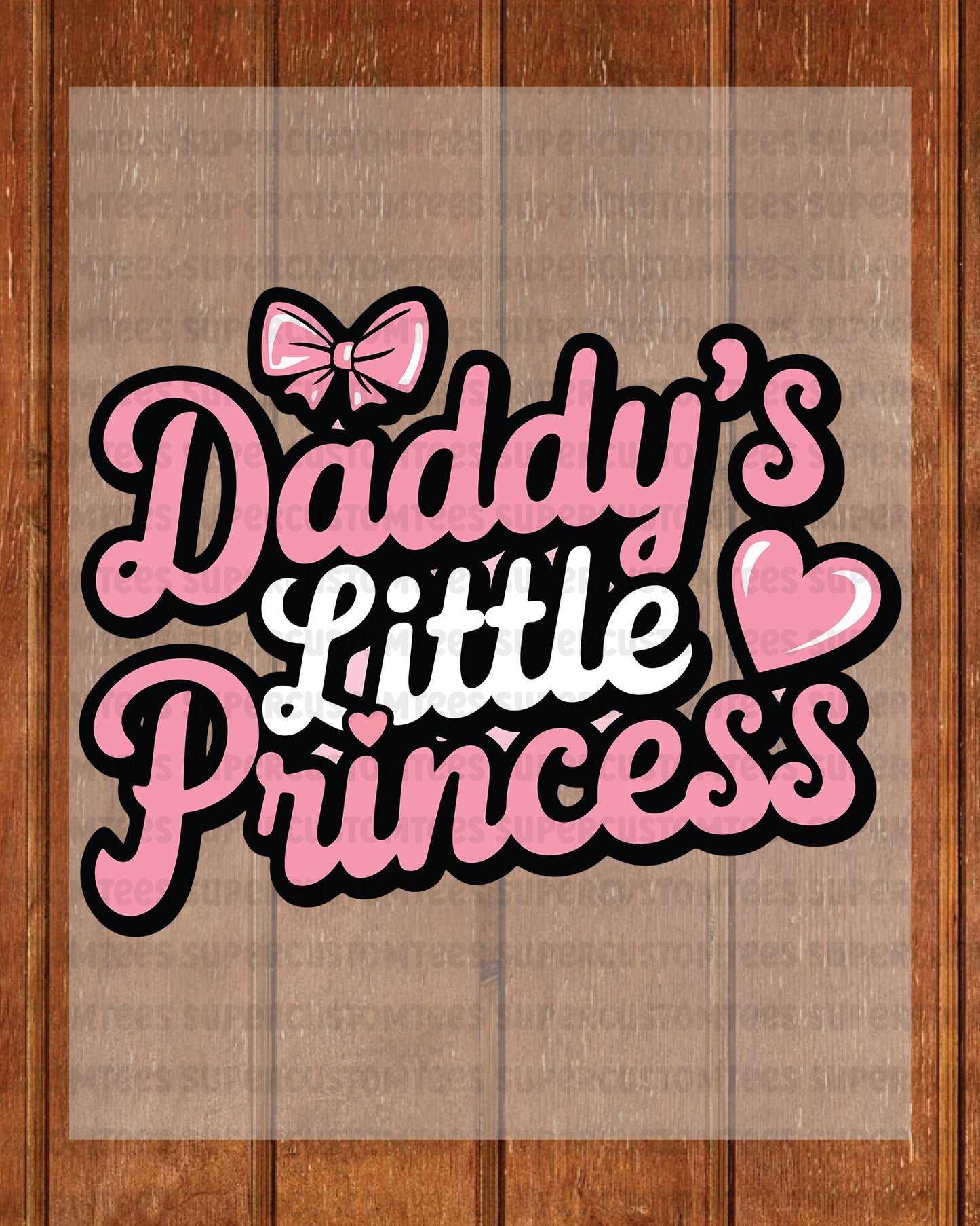 Daddy's Little Princess DTF Transfer