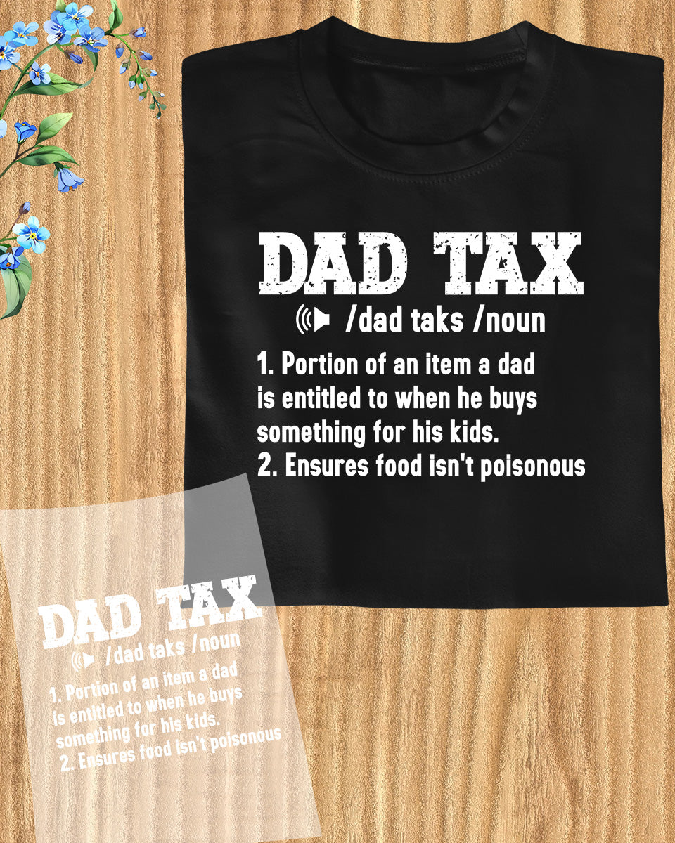 Dad tax Funny DTF Transfer Film