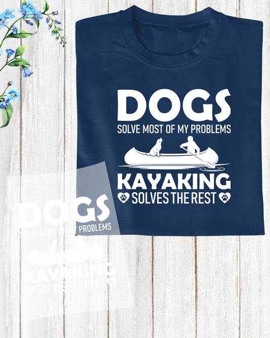 Dogs Solve Most of My Problems Kayaking DTF Transfer Film